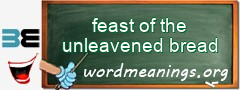 WordMeaning blackboard for feast of the unleavened bread